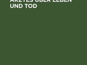 Von dem Rechte des Arztes über Leben und Tod