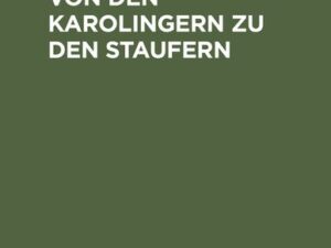 Von den Karolingern zu den Staufern