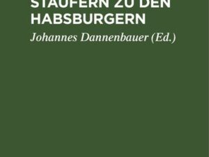 Von den Staufern zu den Habsburgern