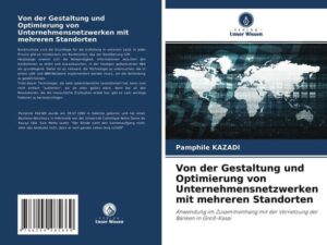 Von der Gestaltung und Optimierung von Unternehmensnetzwerken mit mehreren Standorten