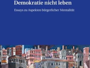 Von Freiheit allein kann Demokratie nicht leben