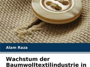 Wachstum der Baumwolltextilindustrie in Pakistan Vis-a-Vis Value Addition