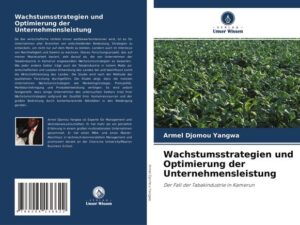 Wachstumsstrategien und Optimierung der Unternehmensleistung