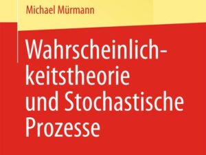 Wahrscheinlichkeitstheorie und Stochastische Prozesse