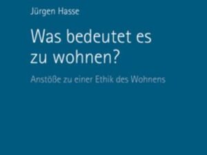 Was bedeutet es zu wohnen?