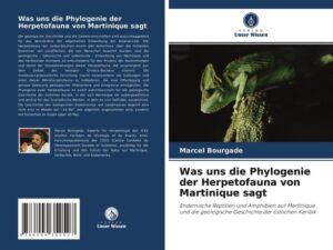 Was uns die Phylogenie der Herpetofauna von Martinique sagt