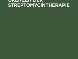 Weg, Ziel und Grenzen der Streptomycintherapie