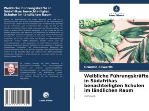 Weibliche Führungskräfte in Südafrikas benachteiligten Schulen im ländlichen Raum