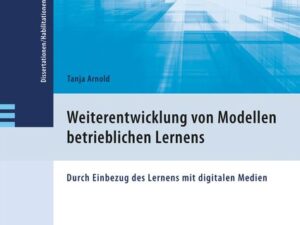 Weiterentwicklung von Modellen betrieblichen Lernens