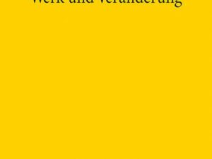 Werk und Veränderung