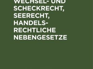 Wertpapier-, Wechsel- und Scheckrecht, Seerecht, handelsrechtliche Nebengesetze