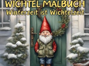 Wichtel Malbuch Winterzeit ist Wichtelzeit, Lustige Geschenkidee zum Wichteln, Adventzeit, Nikolaustag, Weihnachtsgeschenk für Erwachsene, Jugendliche