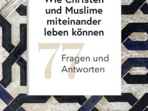 Wie Christen und Muslime miteinander leben können