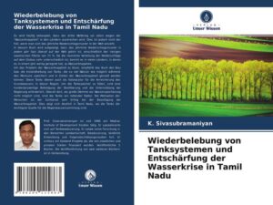 Wiederbelebung von Tanksystemen und Entschärfung der Wasserkrise in Tamil Nadu