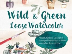 Wild and Green – Loose Watercolor