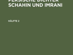 Wilhelm Bacher: Zwei jüdisch-persische Dichter Schahin und Imrani / Wilhelm Bacher: Zwei jüdisch-persische Dichter Schahin und Imrani. Hälfte 2