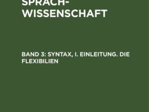 Wilhelm Brandenstein: Griechische Sprachwissenschaft / Syntax, I. Einleitung. Die Flexibilien