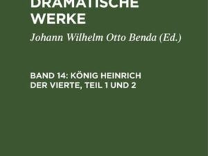 William Shakespeare: Shakespear’s dramatische Werke / König Heinrich der Vierte, Teil 1 und 2