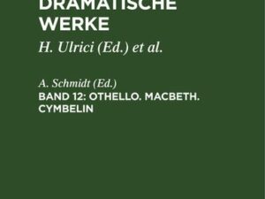 William Shakespeare: Shakespeare’s dramatische Werke / Othello. Macbeth. Cymbelin