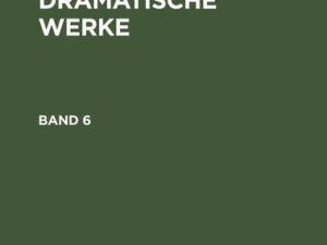 William Shakespeare: Shakspeare¿s dramatische Werke. Band 6