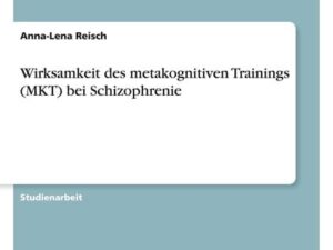 Wirksamkeit des metakognitiven Trainings (MKT) bei Schizophrenie