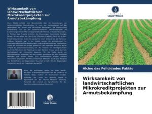 Wirksamkeit von landwirtschaftlichen Mikrokreditprojekten zur Armutsbekämpfung