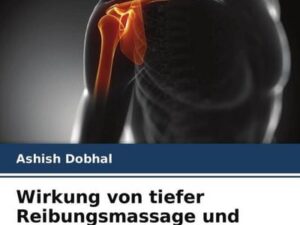 Wirkung von tiefer Reibungsmassage und passivem ROM auf adhäsive Kapsulitis