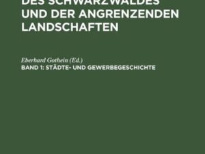 Wirtschaftsgeschichte des Schwarzwaldes und der angrenzenden Landschaften / Städte- und Gewerbegeschichte