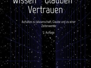 Wissen - Glauben - Vertrauen