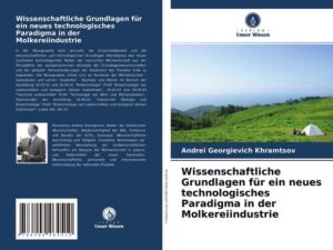 Wissenschaftliche Grundlagen für ein neues technologisches Paradigma in der Molkereiindustrie