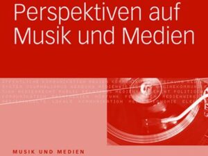 Wissenschaftliche Perspektiven auf Musik und Medien