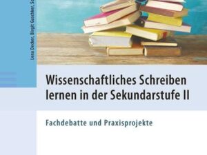 Wissenschaftliches Schreiben lernen in der Sekundarstufe II