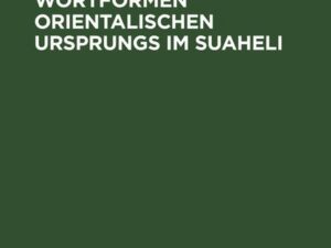 Wörter und Wortformen Orientalischen Ursprungs im Suaheli