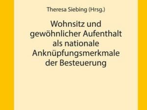 Wohnsitz und gewöhnlicher Aufenthalt als nationale Anknüpfungsmerkmale der Besteuerung