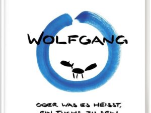 Wolfgang – oder was es heißt, ein Fuchs zu sein