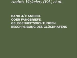 Wolfhart Spangenberg: Sämtliche Werke / Anbind- oder Fangbriefe. Gelegenheitsdichtungen. Beschreibung des Glückhafens