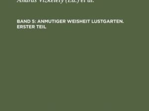 Wolfhart Spangenberg: Sämtliche Werke / Anmutiger Weisheit Lustgarten. Erster Teil