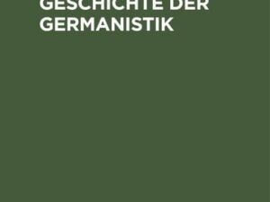 Zehn Kapitel zur Geschichte der Germanistik