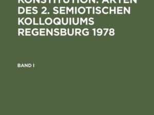 Zeichenkonstitution. Akten des 2. Semiotischen Kolloquiums Regensburg 1978