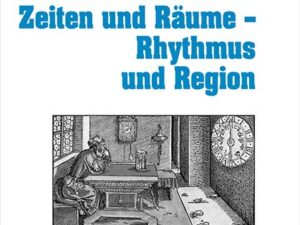 Zeiten und Räume – Rhythmus und Region