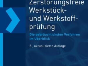 Zerstörungsfreie Werkstück- und Werkstoffprüfung