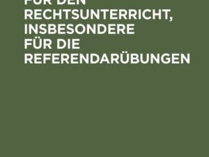 Zivilprozesse für den Rechtsunterricht, insbesondere für die Referendarübungen