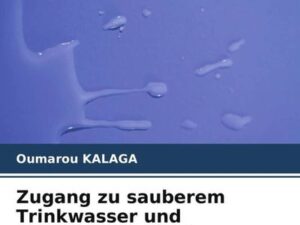 Zugang zu sauberem Trinkwasser und sanitären Einrichtungen für Familien