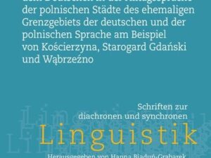 Zum Schicksal der Entlehnungen aus dem Deutschen in der Alltagssprache der polnischen Städte des ehemaligen Grenzgebiets der deutschen und der polnisc