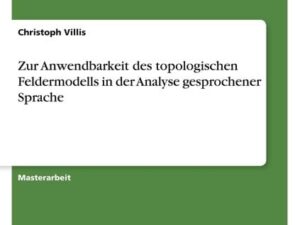 Zur Anwendbarkeit des topologischen Feldermodells in der Analyse gesprochener Sprache