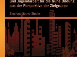 Zur Bedeutung kirchlicher Kinder- und Jugendarbeit für die frühe Bildung aus der Perspektive der Zielgruppe: Eine qualitative Studie