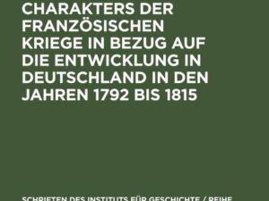 Zur Frage des Charakters der französischen Kriege in Bezug auf die Entwicklung in Deutschland in den Jahren 1792 bis 1815