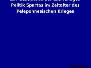 Zur Geschichte der auswärtigen Politik Spartas im Zeitalter des Peleponnesischen Krieges