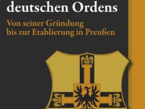 Zur Geschichte des Deutschen Ordens