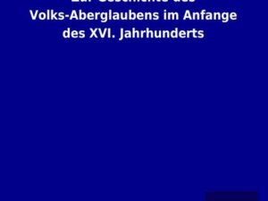 Zur Geschichte des Volks-Aberglaubens im Anfange des XVI. Jahrhunderts